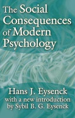 Hans Eysenck - Social Consequences of Modern Psychology, Häftad