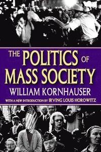 bokomslag The Politics of Mass Society