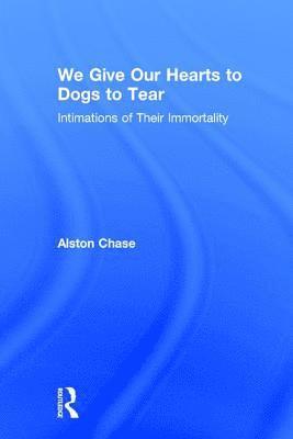 We Give Our Hearts to Dogs to Tear 1