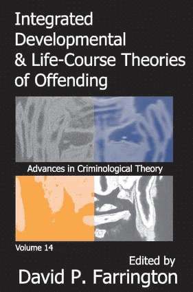 David P. Farrington, David P. Farrington - Integrated Developmental and Life-course Theories of Offending, Häftad