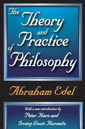 Abraham Edel - Theory and Practice of Philosophy, Häftad