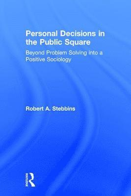 Robert A. Stebbins - Personal Decisions in the Public Square, Inbunden