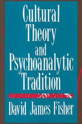 David Fisher - Cultural Theory and Psychoanalytic Tradition, Häftad
