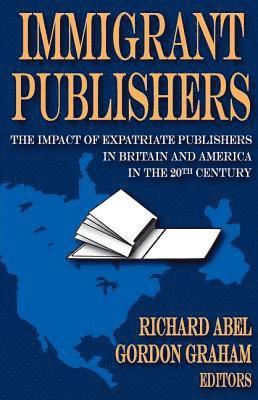 Richard Abel - Immigrant Publishers, Inbunden