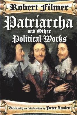 Patriarcha and Other Political Works 1