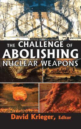 David Krieger - Challenge of Abolishing Nuclear Weapons, Inbunden