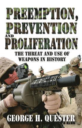 bokomslag Preemption, Prevention and Proliferation