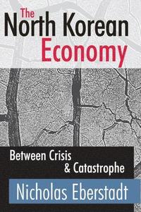 bokomslag The North Korean Economy: Between Crisis & Catastrophe