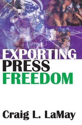 Craig LaMay - Exporting Press Freedom, Häftad