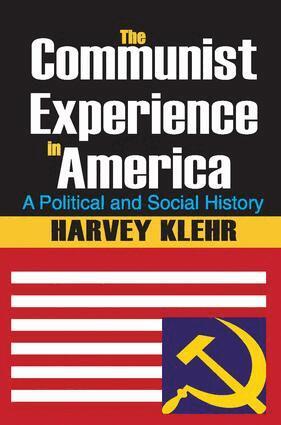 Harvey Klehr - Communist Experience in America, Inbunden