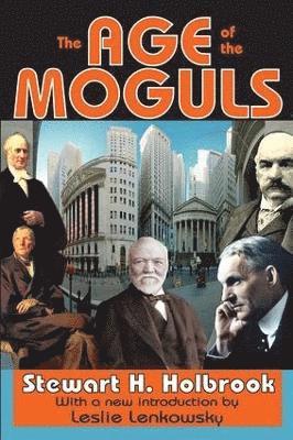Stewart Holbrook - Age of the Moguls, Häftad