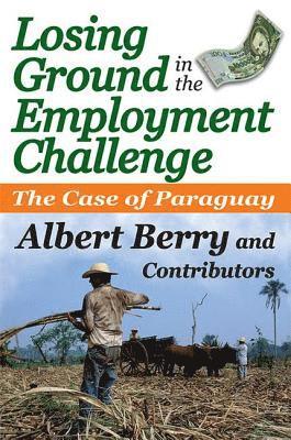 Albert Berry - Losing Ground in the Employment Challenge, Inbunden