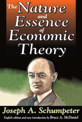 Joseph A. Schumpeter - Nature and Essence of Economic Theory, Inbunden