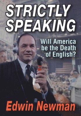 Edwin Newman - Strictly Speaking, Häftad