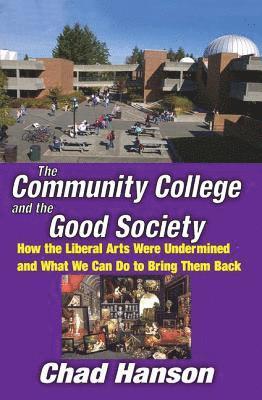 The Community College and the Good Society 1