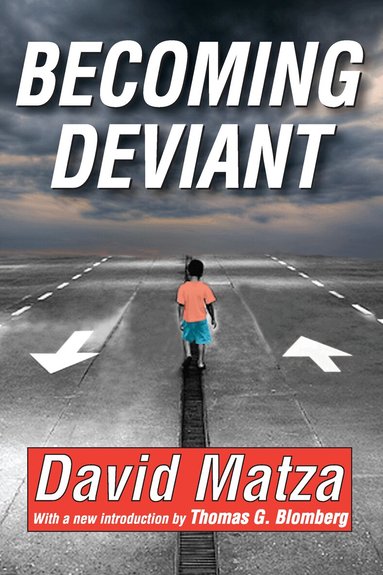 David Matza, Thomas G. Blomberg - Becoming Deviant, Häftad