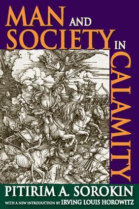 Pitirim A. Sorokin, Irving Louis Horowitz - Man and Society in Calamity, Häftad