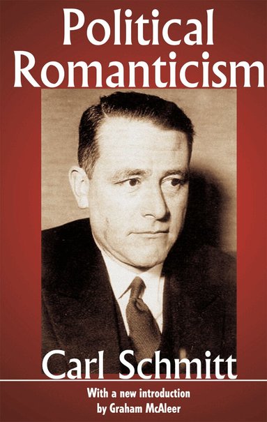 Carl Schmitt, Carl Schmitt - Political Romanticism, Häftad