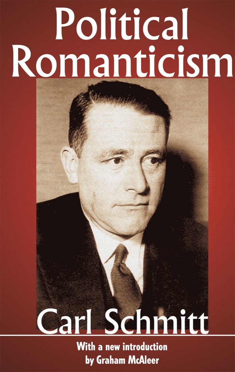 Carl Schmitt, Carl Schmitt - Political Romanticism, Häftad