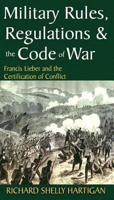 Military Rules, Regulations and the Code of War 1