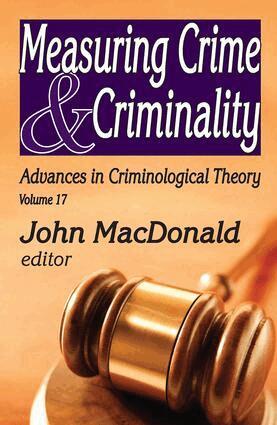 John MacDonald - Measuring Crime and Criminality, Inbunden