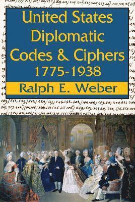 bokomslag United States Diplomatic Codes and Ciphers, 1775-1938