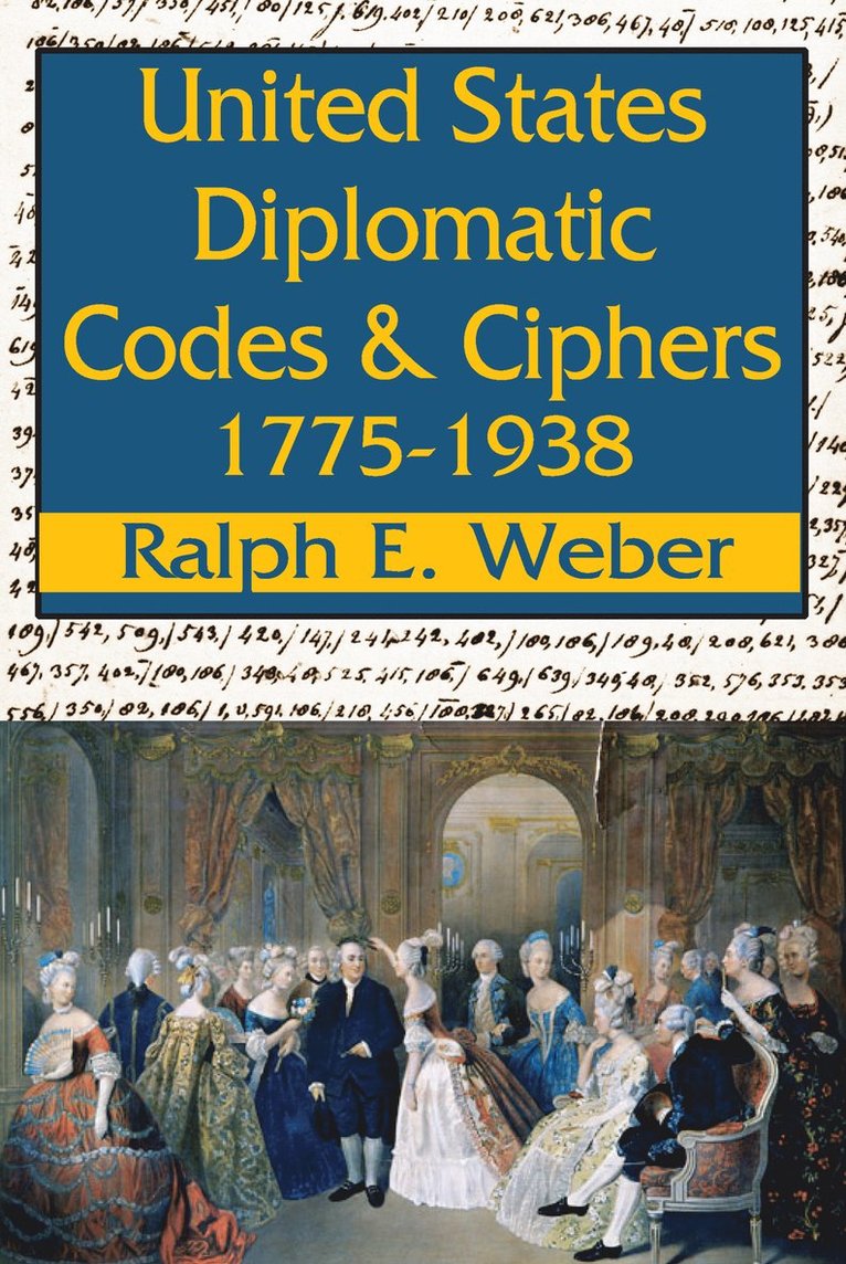 United States Diplomatic Codes and Ciphers, 1775-1938