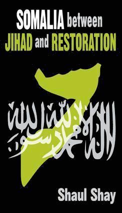 Shaul Shay - Somalia Between Jihad and Restoration, Häftad