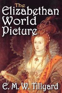 bokomslag The Elizabethan World Picture