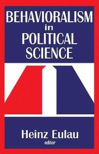 bokomslag Behavioralism in Political Science