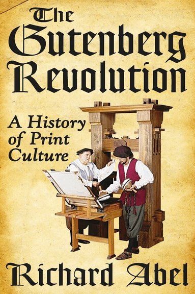 Richard Abel - Gutenberg Revolution, Inbunden