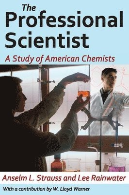 Lee Rainwater, Anselm L. Strauss - Professional Scientist, Häftad