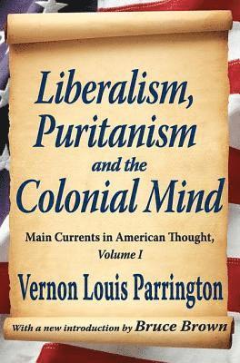 Liberalism, Puritanism and the Colonial Mind 1