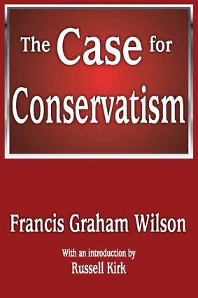 Francis Wilson - Case for Conservatism, Häftad