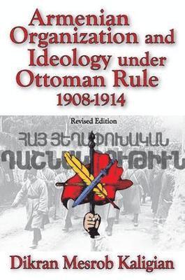 Armenian Organization and Ideology Under Ottoman Rule 1