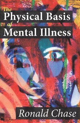 bokomslag Physical Basis of Mental Illness