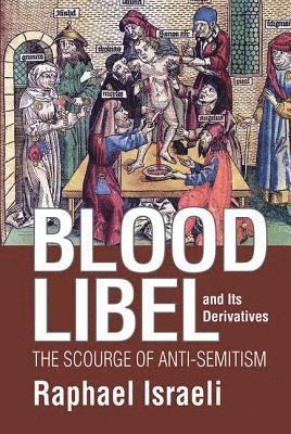 bokomslag Blood Libel and Its Derivatives