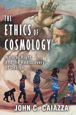 John C. Caiazza - Ethics of Cosmology, Inbunden