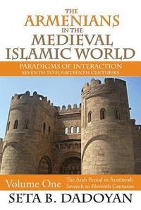 bokomslag The Armenians in the Medieval Islamic World