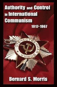 bokomslag Authority and Control in International Communism