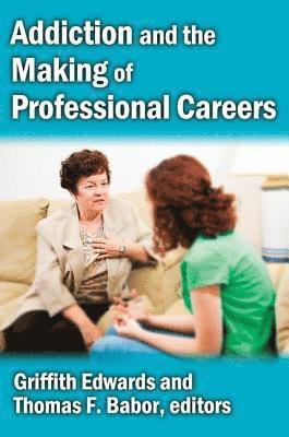 Griffith Edwards - Addiction and the Making of Professional Careers, Inbunden