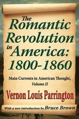 bokomslag The Romantic Revolution in America: 1800-1860
