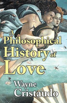 Wayne Cristaudo - Philosophical History of Love, Inbunden