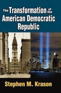 bokomslag The Transformation of the American Democratic Republic