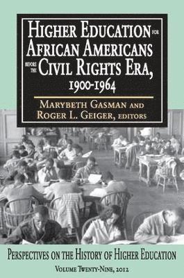 Higher Education for African Americans Before the Civil Rights Era, 1900-1964 1
