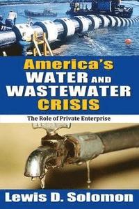 bokomslag America's Water and Wastewater Crisis