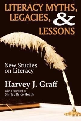 Literacy Myths, Legacies, and Lessons 1