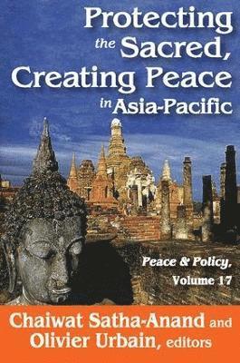 bokomslag Protecting the Sacred, Creating Peace in Asia-Pacific