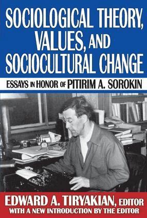 Edward A. Tiryakian - Sociological Theory, Values, and Sociocultural Change, Häftad