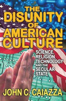 John C. Caiazza - Disunity of American Culture, Inbunden